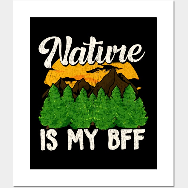 Nature Is My BFF Cute Outdoors Campers & Hikers Wall Art by theperfectpresents